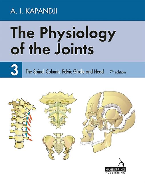 The Physiology Of The Joints Volume 3 by Alexandra Anderson Paperback Book