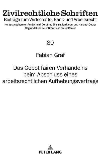 Das Gebot Fairen Verhandelns Beim Abschluss Eines Arbeitsrechtlichen Aufhebungsv by Fabian Graf Hardback Book