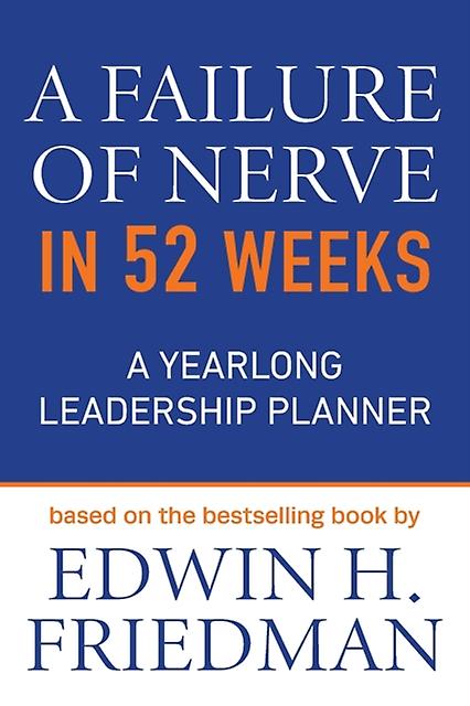 A Failure Of Nerve In 52 Weeks by Edwin H. Friedman Paperback Book