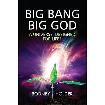 Big Bang Big God - Rodney Holder