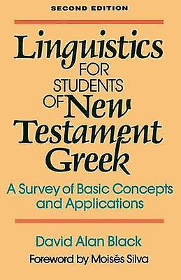 Linguistics For Students Of New Testament Greek A Survey Of Basic Concepts And by Moises Silva Paperback
