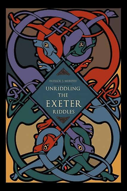 Unriddling The Exeter Riddles - Patrick J. Murphy
