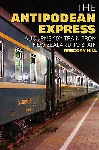 The Antipodean Express - Gregory Hill - True stories - Exisle Publishing - Paperback