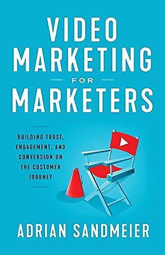 Video Marketing For Marketers by Adrian Sandmeier Paperback