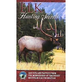Elk Hunting Secrets - The Rocky Mountain Elk Foundation