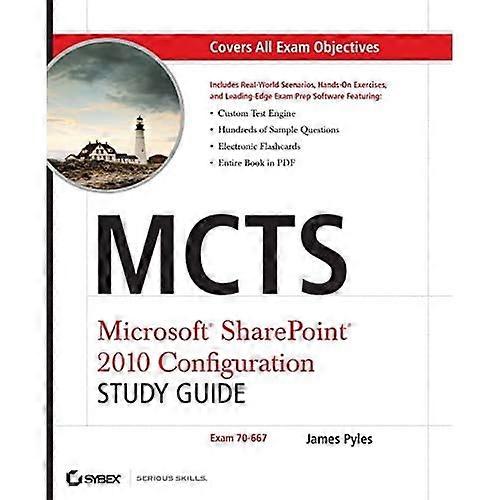 MCTS Microsoft SharePoint 2010 Configuration Study Guide: Exam 70-667: Microsoft SharePoint 2010 Configuration Study Guide