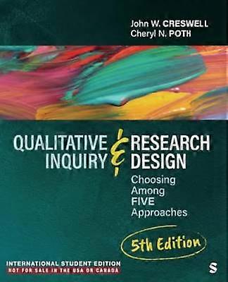 Qualitative Inquiry and Research Design - International Student Edition