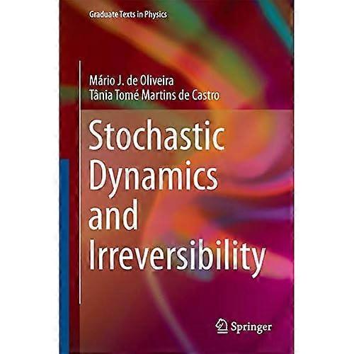 Stochastic Dynamics and Irreversibility (Graduate Texts in Physics)
