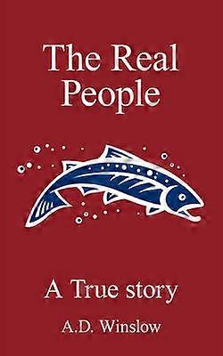 Die wahren Menschen: Eine wahre Geschichte
