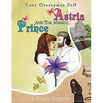 Astria and The Missing Prince Love Overcomes Evil