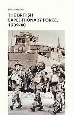 The British Expeditionary Force 1939-40
