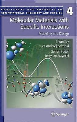 Molecular Materials with Specific Interactions - Modeling and Design