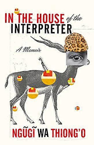 In the House of the Interpreter: A Memoir