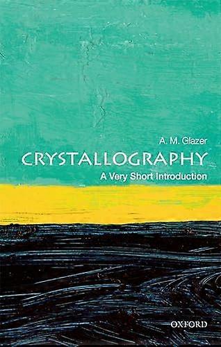 Crystallography A Very Short Introduction