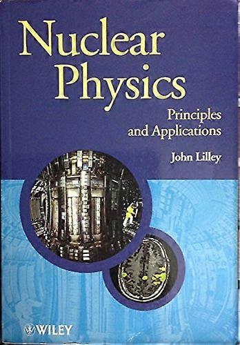 Nuclear Physics: Principles and Applications