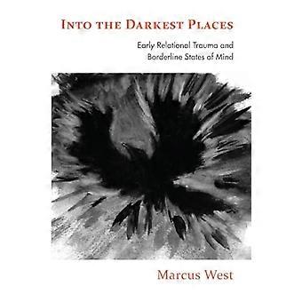 Into the Darkest Places Vroeg relationeel trauma en borderline gemoedstoestanden