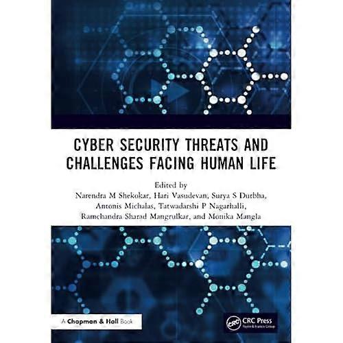 Cyber Security Threats and Challenges Facing Human Life