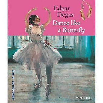 Edgar Degas : Tanssi kuin perhonen