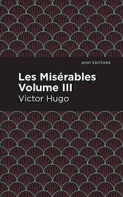 Les Miserables Volume Iii - Victor Hugo