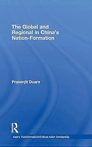 The Global and Regional in Chinas Nation Formation