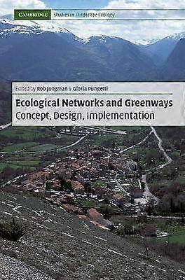 Ecological Networks and Greenways Concept Design Implementation Cambridge Studies in Landscape Ecology