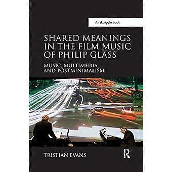 Gedeelde betekenissen in de filmmuziek van Philip Glass: muziek, multimedia en postminimalisme