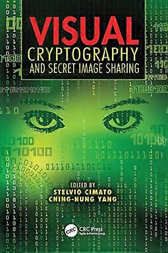 Visual Cryptography and Secret Image Sharing (Digital Imaging and Computer Vision)