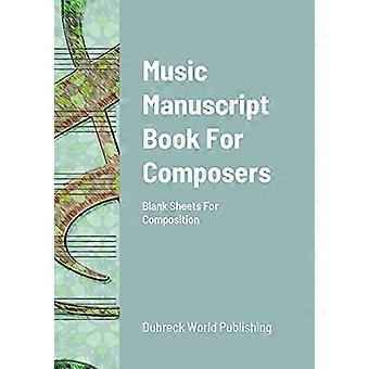 Musikhandbuch für Komponisten: Leere Blätter für die Komposition