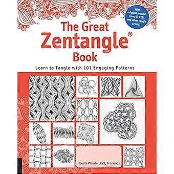 Das große Buch der Zentangle: Lernen Sie, Gewirr mit 101 Lieblings-Muster