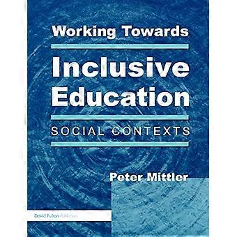 Working Towards Inclusive Education: Social Contexts