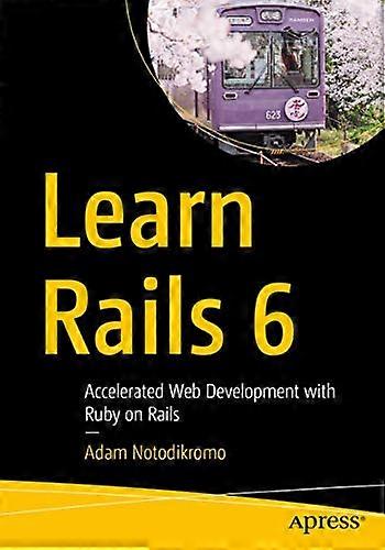 Learn Rails 6 Accelerated Web Development with Ruby on Rails