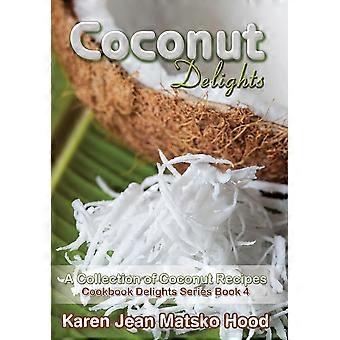 Coconut Delights Cookbook - Karen Jean Matsko Hood - Hardcover - en Book