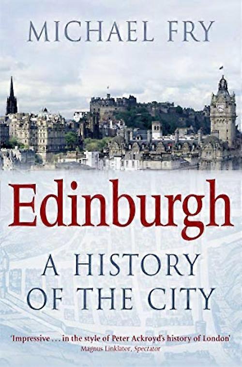 Edinburgh: Eine Geschichte der Stadt
