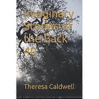 Imaginary stories of the back 40