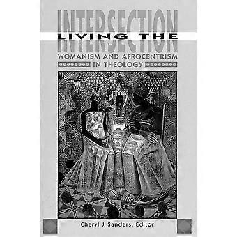Living the intersection womanism and afrocentrism in theology