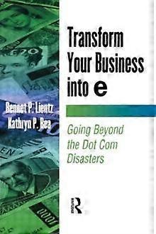 Transform Your Business Into E - Bennet Lientz