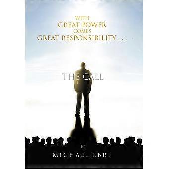With Great Power Comes Great Responsibility. The Call - Michael Ebri - Hardcover - en Book