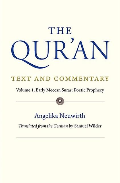 The Qur'an Text And Commentary Volume 1 by Angelika Neuwirth Hardback Book