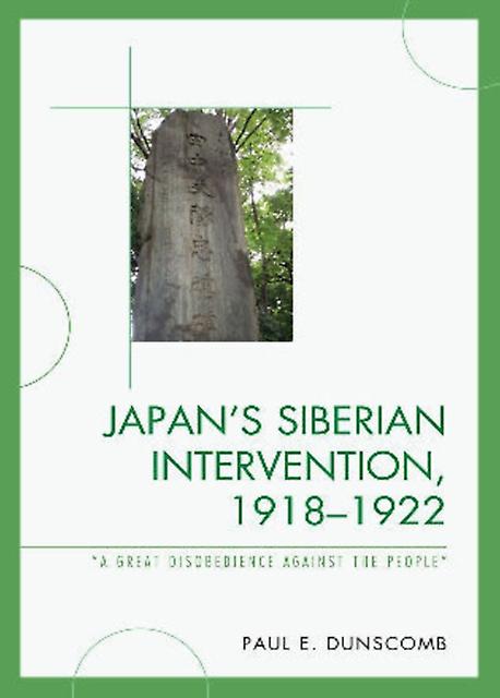 Japans Siberian Intervention 19181922 by Paul E. Dunscomb Paperback Book