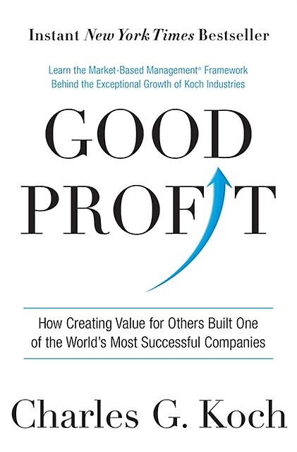 Good Profit How Creating Value For Others Built One Of The Worlds Most Successf by Charles G Koch Paperback Book