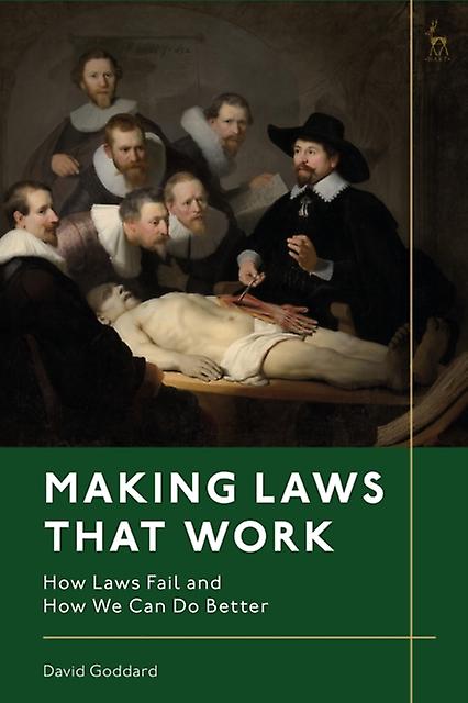 Making Laws That Work - Goddard, David