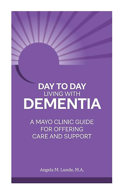 Day To Day Living With Dementia by Angela M. Lunde Paperback