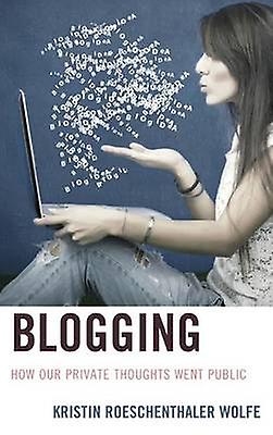 Blogging by Kristin Roeschenthaler Wolfe Paperback Book
