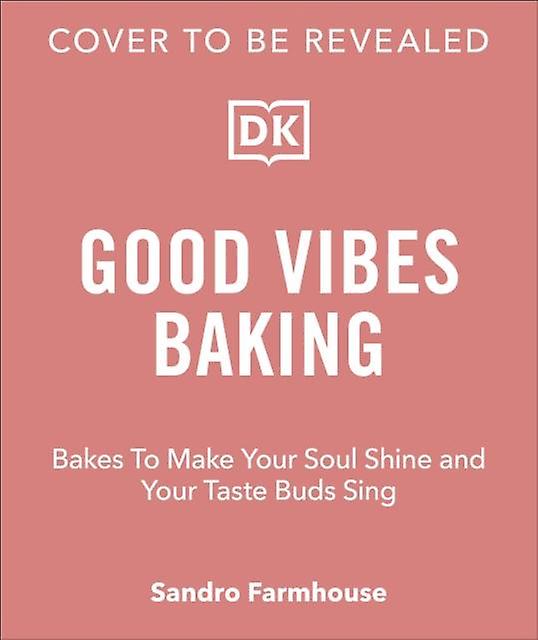 Good Vibes Baking by Sandro Farmhouse Paperback Book