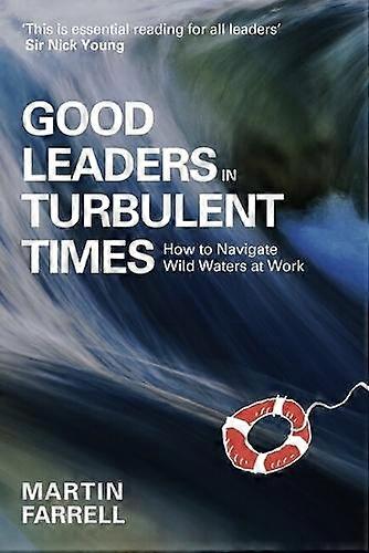 Good Leaders In Turbulent Times by Martin Farrell Paperback Book