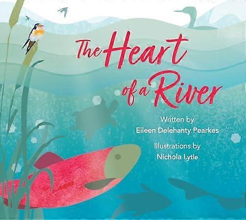 The Heart Of A River by Eileen Delehanty Pearkes Paperback