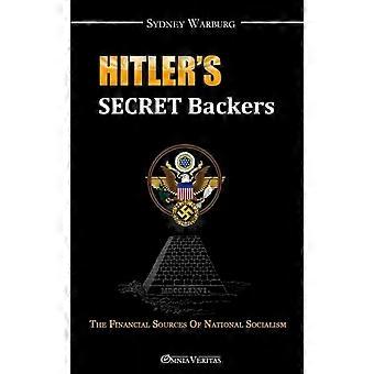 Hitlers Secret Backers The Financial Sources Of National Socialism - Sydney Warburg