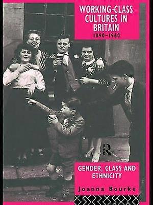 Working Class Cultures in Britain 1890-1960