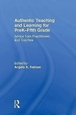 Authentic Teaching and Learning for PreKFifth Grade