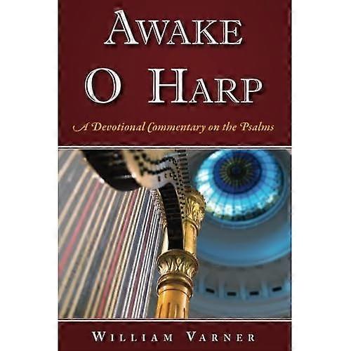 Awake O Harp: A Devotional Commentary on the Psalms